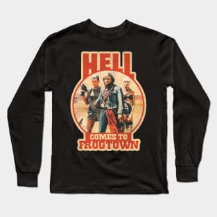 Hell Comes to Frogtown Long Sleeve T-Shirt
